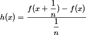 h(x) = \dfrac {f(x + \dfrac 1 n) - f(x)}{\dfrac 1 n}
